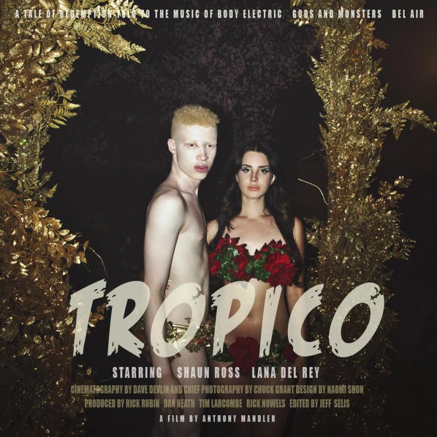 Lana Del Rey’s Short Film ‘Tropico’ is Hot, Hot, Hot and #NSFW #LanaDelRey #ShaunRoss&nbsp;(Video)